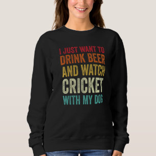 Cricket And My Dog  Cricket Fan Sweatshirt