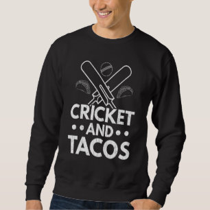Cricket And Tacos   Player Coach Sports Graphic Sweatshirt