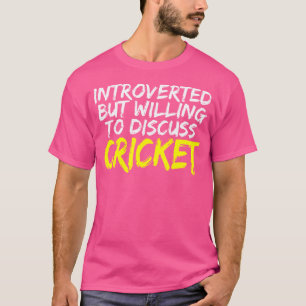 Cricket Bowler Batsman Introverted Cricket Player T-Shirt