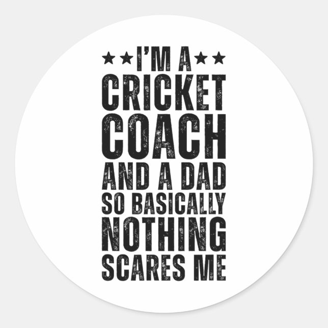 Cricket Coach And A Dad So Sically Funny Cricket C Classic Round Sticker (Front)