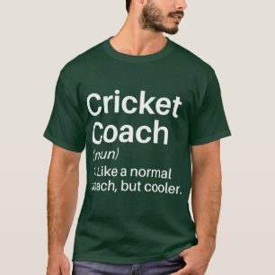 Cricket Coach Funny Definition Cricket Coach Gift T-Shirt