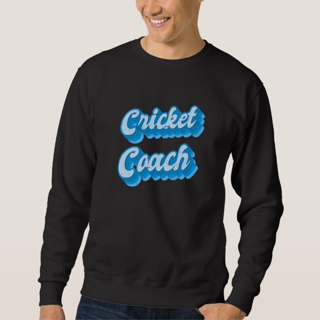 Cricket Coach Sweatshirt (Front)
