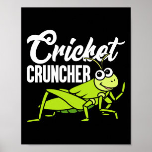 Cricket Cruncher Funny Insect Lover Quote Poster