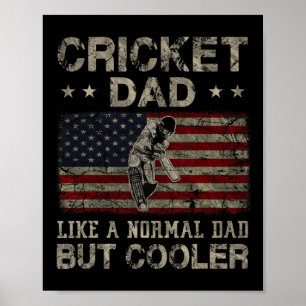 Cricket Dad Like A Normal Dad But Cooler Father's Poster
