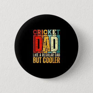 Cricket Dad Like A Regular Dad But Cooler  6 Cm Round Badge