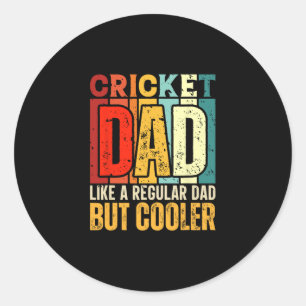 Cricket Dad Like A Regular Dad But Cooler  Classic Round Sticker