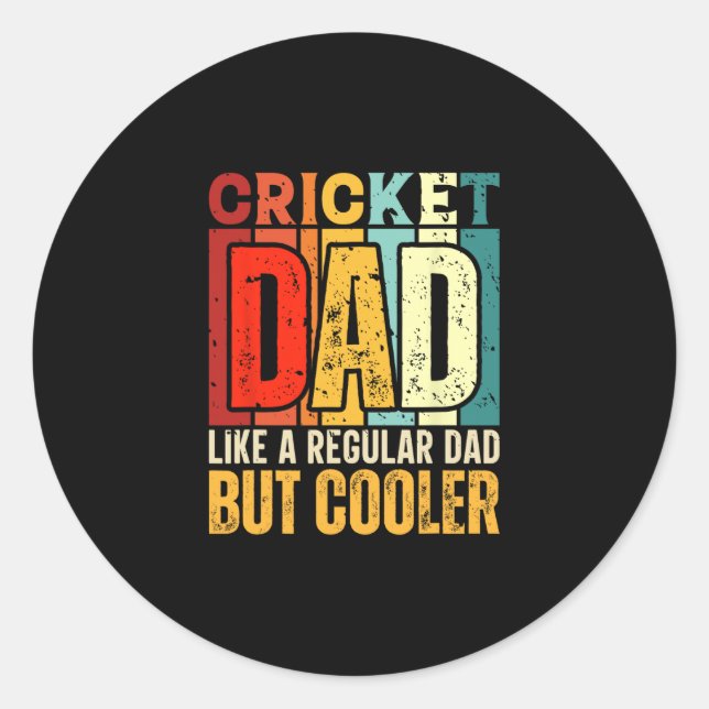 Cricket Dad Like A Regular Dad But Cooler  Classic Round Sticker (Front)
