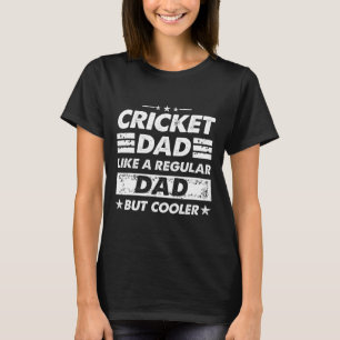 Cricket Dad Like A Regular Dad Funny Cricket T-Shirt
