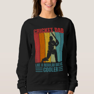 Cricket Dad   Player Coach Sports   Graphic Sweatshirt