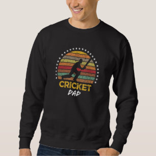 Cricket Dad Player Fan Coach Quote Graphic Sweatshirt