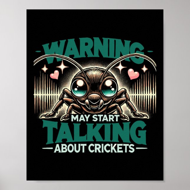 Cricket Insect May Start Talking About Crickets  Poster (Front)