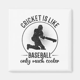 Cricket Is Like Sell Only Much Cooler - Funny Cric Magnet