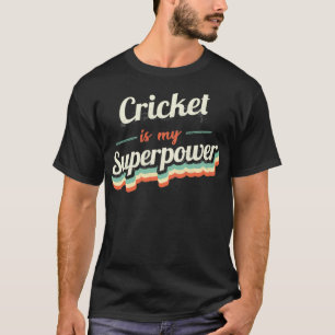 Cricket is my Superpower T-Shirt