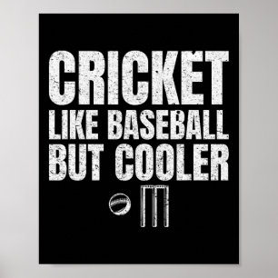 Cricket Like Sell But Cooler Shirt For A Cricketer Poster