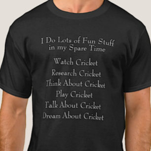 Cricket Lover Player Fan, What I Do in Spare Time T-Shirt