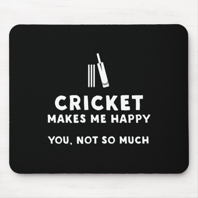 Cricket Makes Me Happy - Funny Cricket  Mouse Mat (Front)