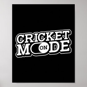 Cricket Mode On - Cricketer Player Tsman Bowler Cr Poster