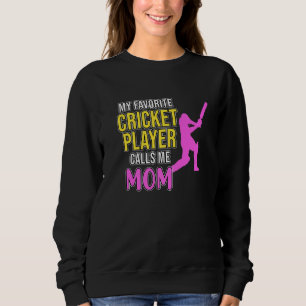 Cricket Player Calls Me Mum Sports Team Coach Gra Sweatshirt