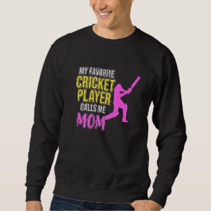 Cricket Player Calls Me Mum Sports  Team Coach Gra Sweatshirt