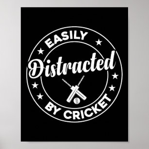 Cricket Player Cricketing - Easily Distracted By C Poster