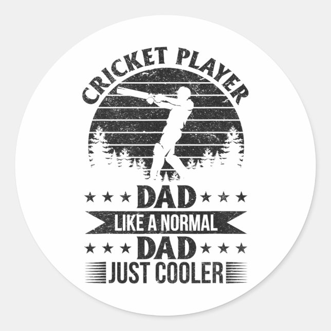 Cricket Player Dad Like A Normal Dad Just Cooler  Classic Round Sticker (Front)