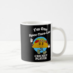 Cricket Player Funny Taco Appreciation Quote Sport Coffee Mug