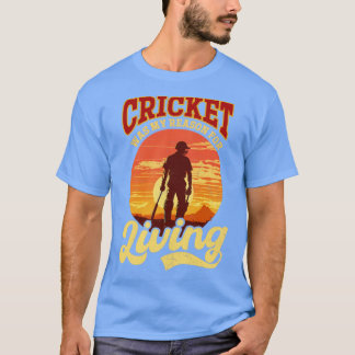 Cricket Player My Reason For Living T-Shirt