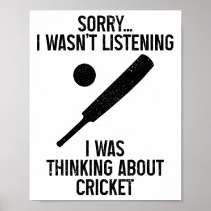Cricket Player Sorry I Wasn't Listening Funny Cric Poster