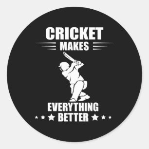 Cricket Team Makes Everything Better Cricket T Cri Classic Round Sticker