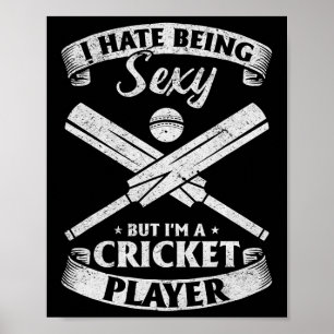Cricketer - I Hate Being Y But I'm A Cricket Playe Poster