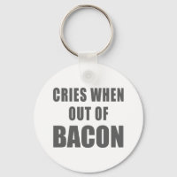Cries When Out of Bacon