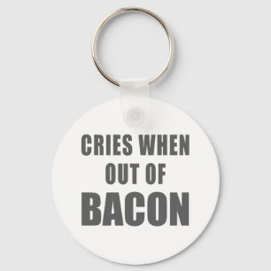 Cries When Out of Bacon Key Ring