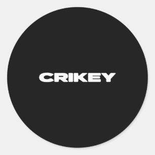 Crikey Australian Phrases Aussie Slang T  Classic Round Sticker