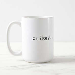 Crikey - British slang Coffee Mug