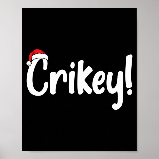 Crikey Christmas Santa Hat Matching Christmas Fami Poster (Front)