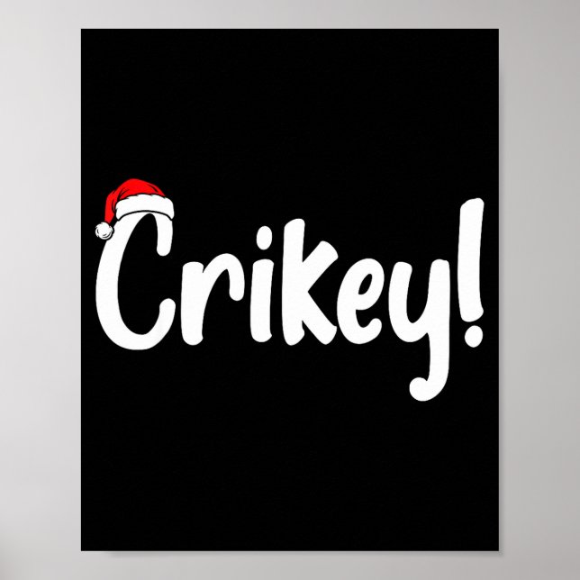 Crikey Christmas Santa Hat Matching Christmas Fami Poster (Front)
