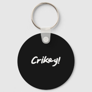 Crikey! Funny Aussie Slang Exclamation Tygraphy  Key Ring
