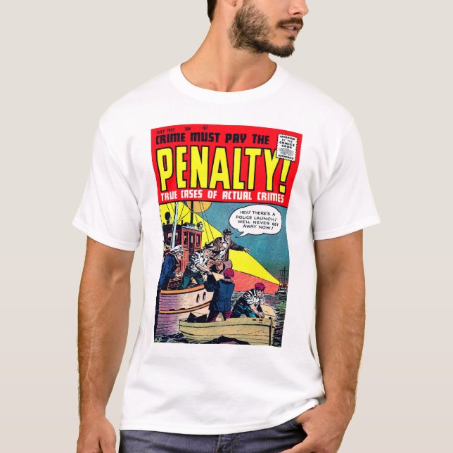 Crime Must Pay the PENALTY shirt (Front)