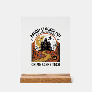 Crime Scene Technician Shirt Funny Halloween Haunt Acrylic Sign