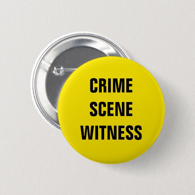 Crime Scene Witness 6 Cm Round Badge (Front & Back)