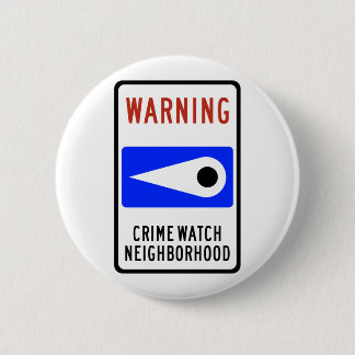Crime Watch Neighbourhood Highway Sign 6 Cm Round Badge
