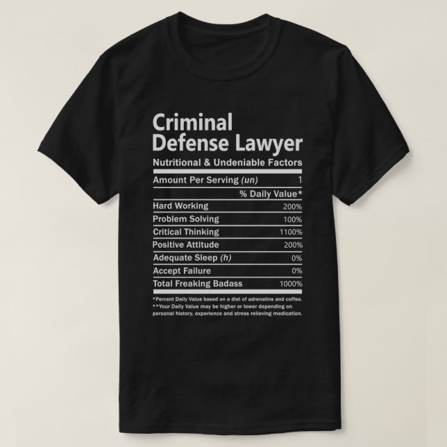 Criminal Defence Lawyer Nutritional and Undeniable T-Shirt (Design Front)