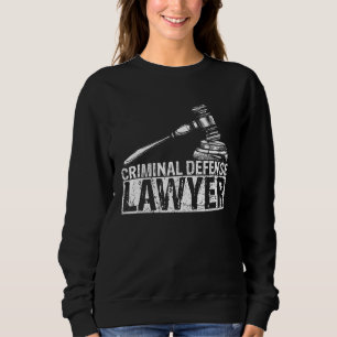 Criminal Defence Lawyer Sweatshirt