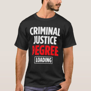 Criminal Justice Degree Graduate Graduation T-Shirt