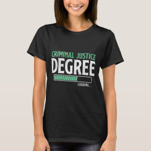 Criminal Justice Degree Loading Funny College Stud T-Shirt