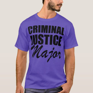 Criminal Justice Major T-Shirt