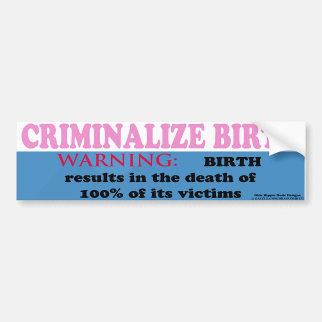 Criminalise Birth Bumper Sticker (Front)