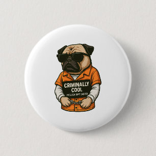 Criminally Cool Pug � Funny Mugshot Dog Design 6 Cm Round Badge