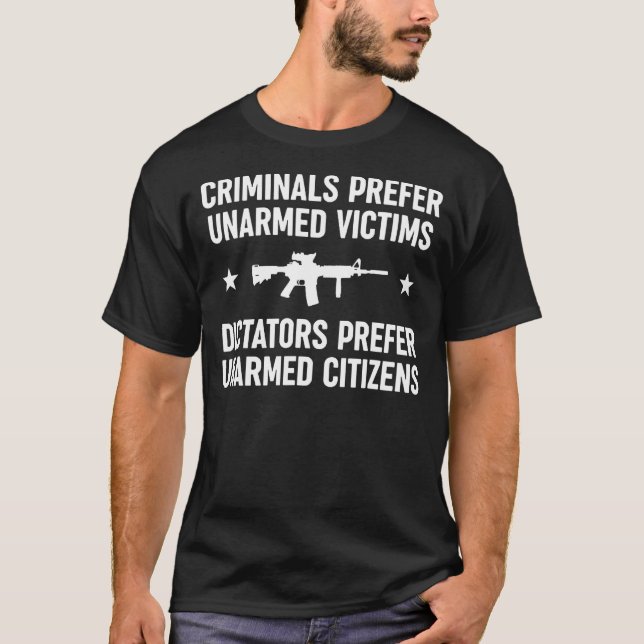 Criminals Prefer Unarmed Victims T-Shirt (Front)