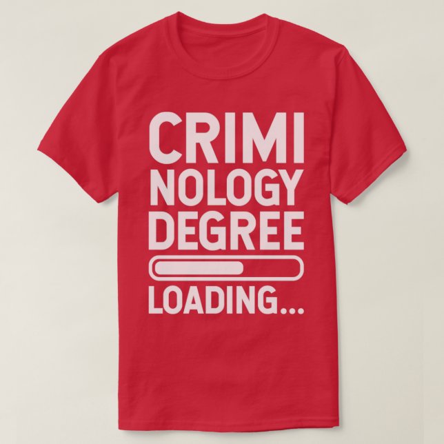 Criminology Degree Loading1 T-Shirt (Design Front)